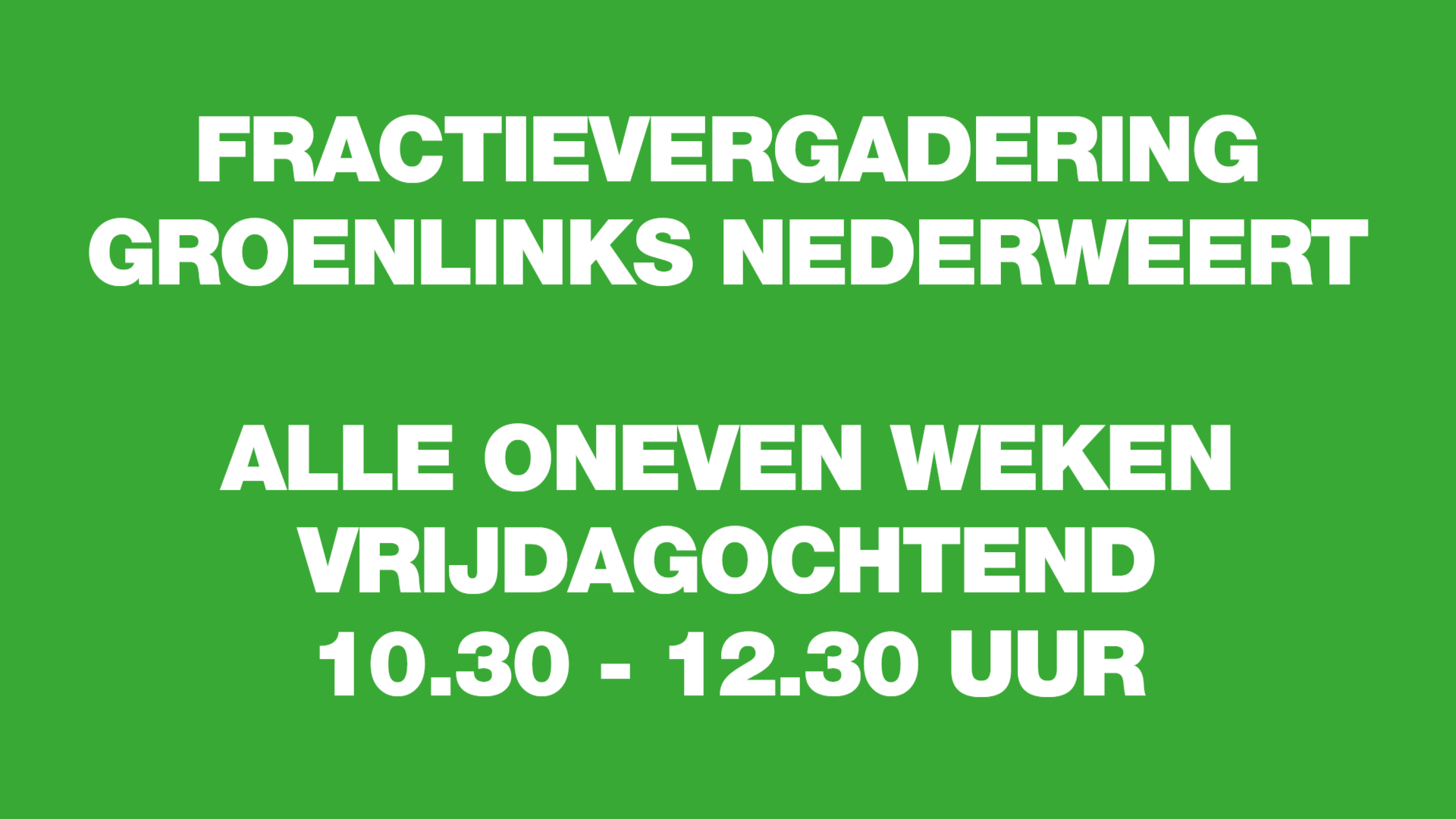 fractievergadering vrijdag 10:30 uur